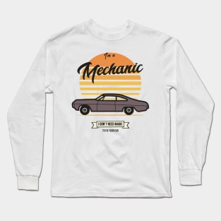 I'm a mechanic I don't need magic to fix your car Long Sleeve T-Shirt